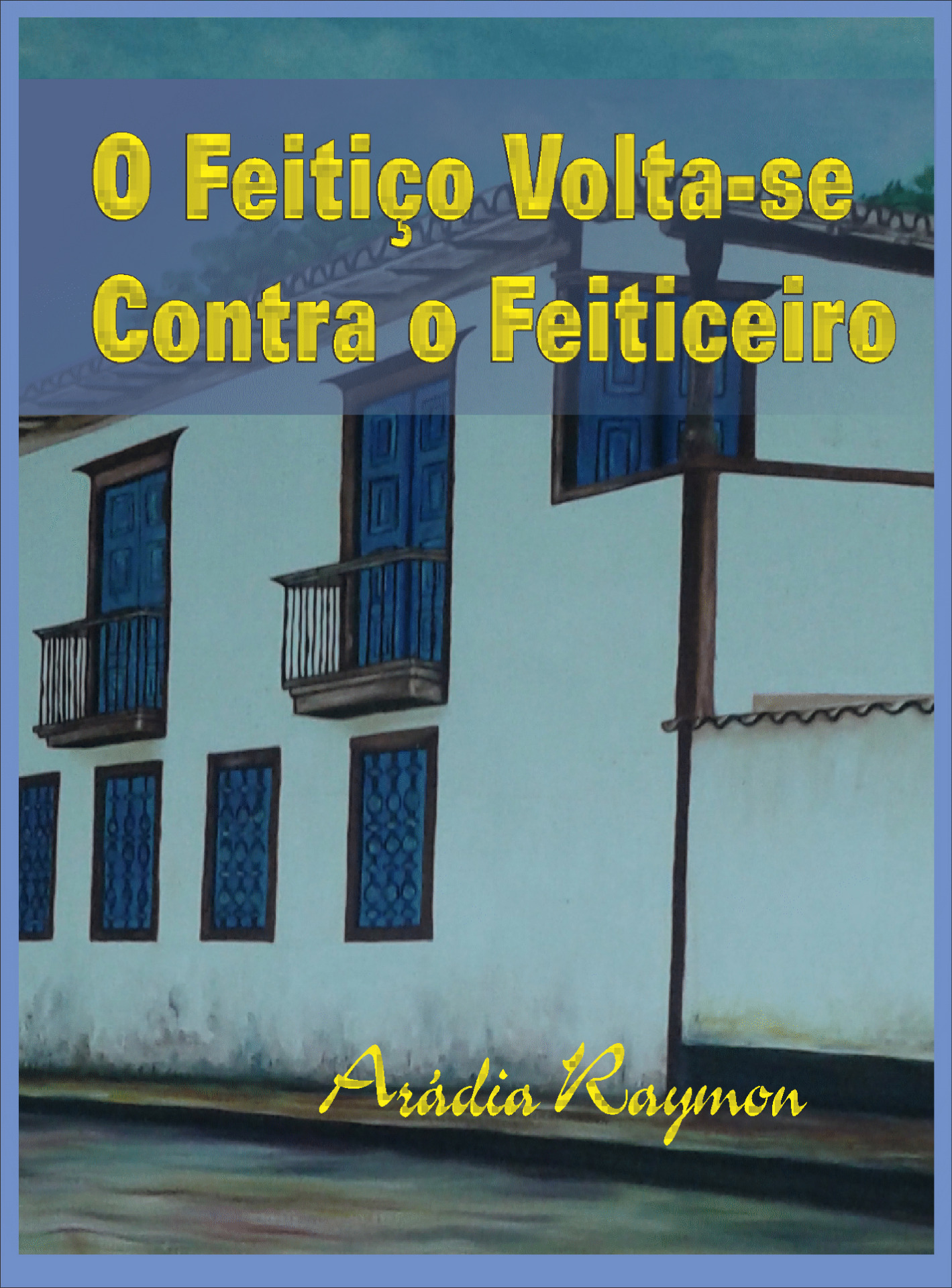 Triste desenrolar de uma história acontecida nos tempos dos  velhos coronéis...